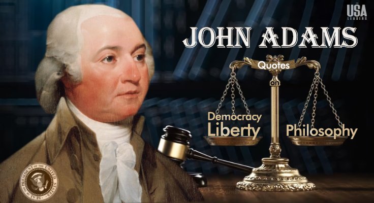 John Adams Quotes on Democracy, Liberty, and Philosophy