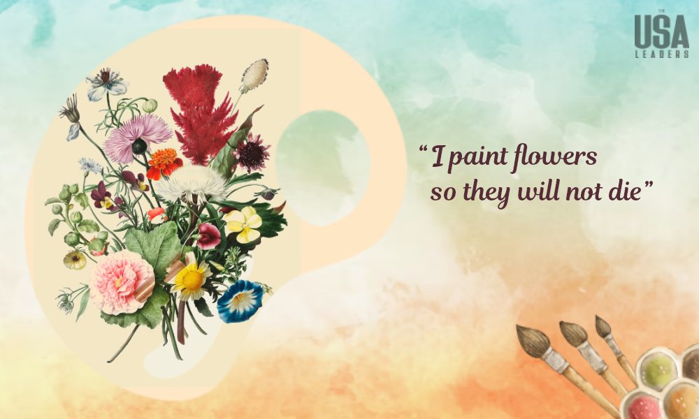 I paint flowers so they will not die