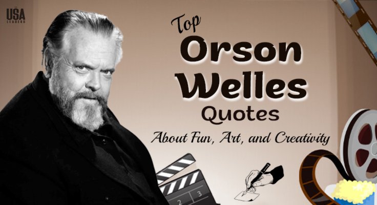 Orson Welles Quotes