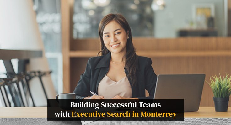 Executive Search in Monterrey