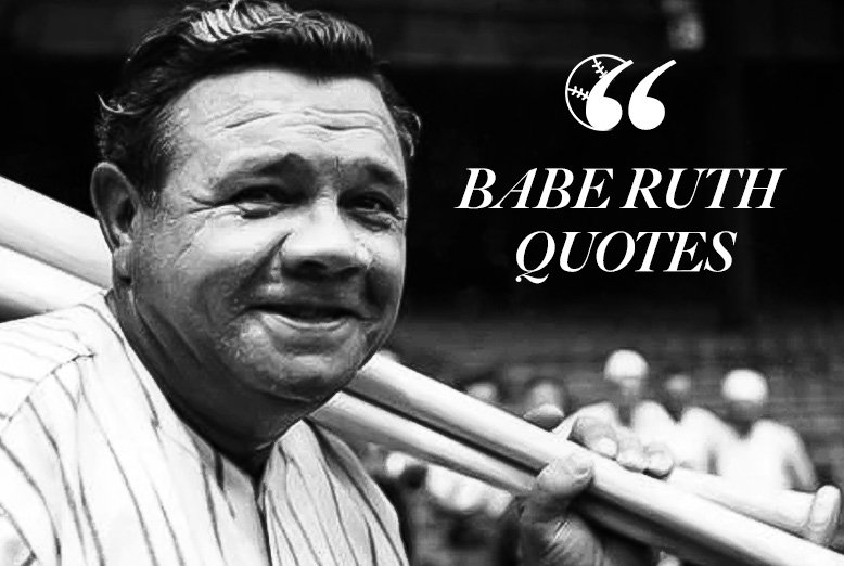 Babe Ruth Quotes