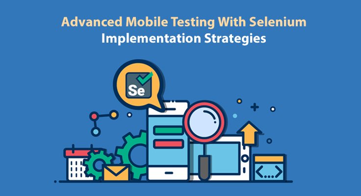 Mobile Testing With Selenium