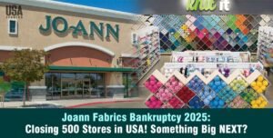 Joann Fabrics Bankruptcy 2025: What Happened? - The USA Leaders