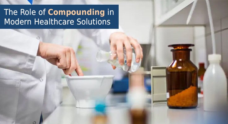 Compounding in Modern Healthcare Solutions