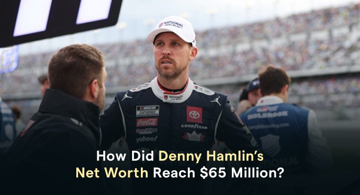 Denny Hamlin’s Net Worth