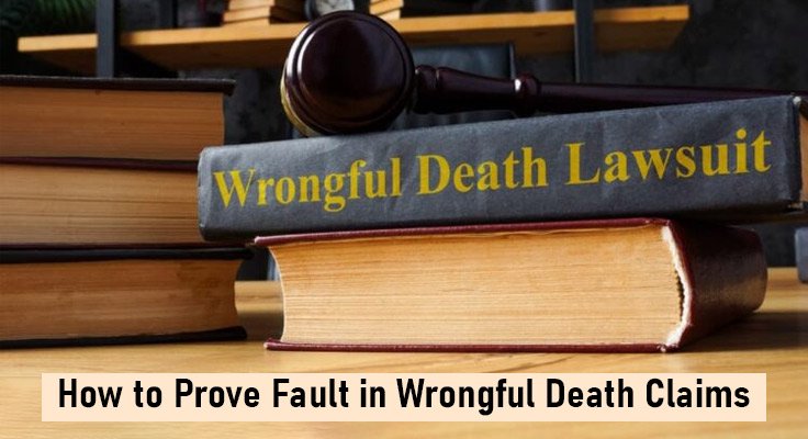 Prove Fault in Wrongful Death Claims