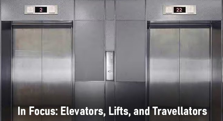 Elevators Lifts and Travellators