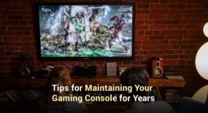 Tips for Maintaining Your Gaming Console for Years