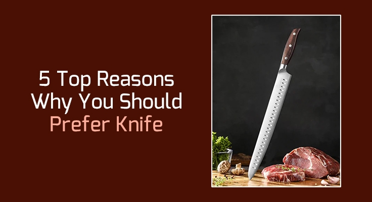 You Should Prefer Knife