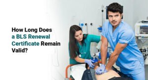 BLS Renewal Certificate: Important Validity Facts