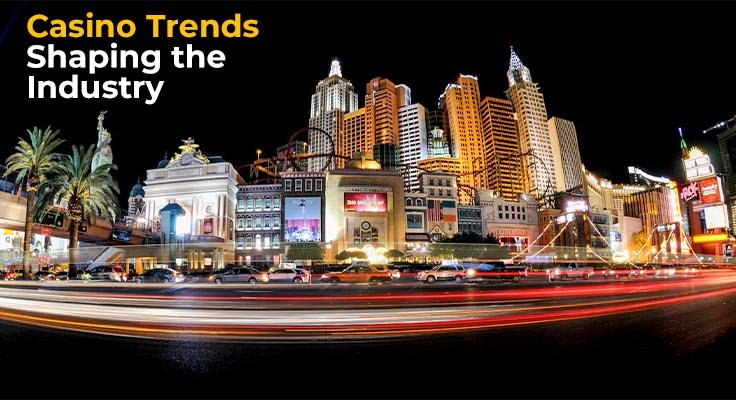 Casino Trends