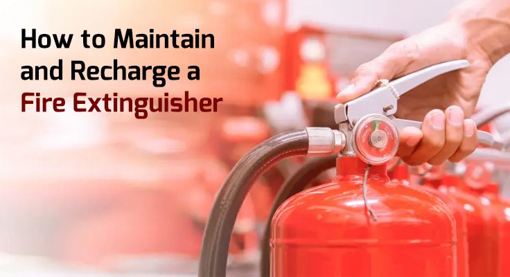 How to Maintain and Recharge a Fire Extinguisher