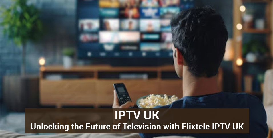 Flixtele IPTV UK