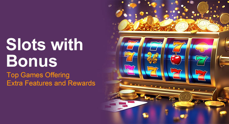 Slots with Bonus