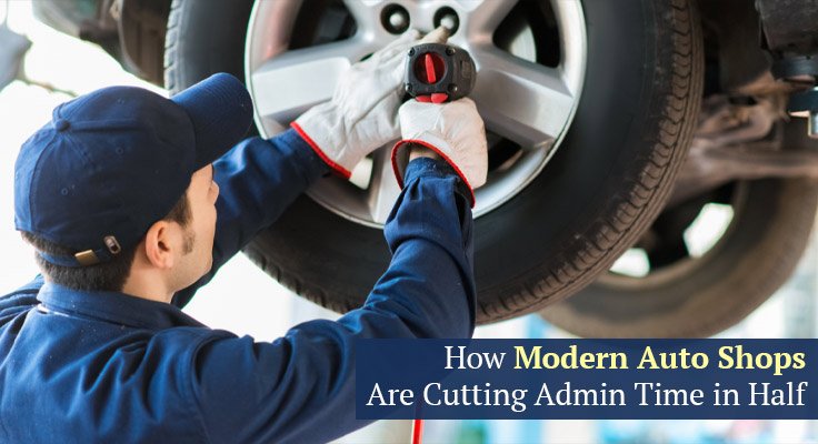 Modern Auto Shops Are Cutting Admin Time