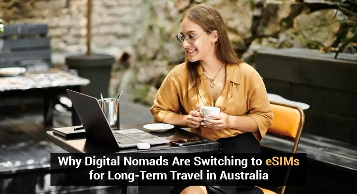 eSIMs for Long-Term Travel in Australia