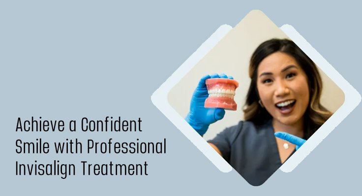 Professional Invisalign Treatment