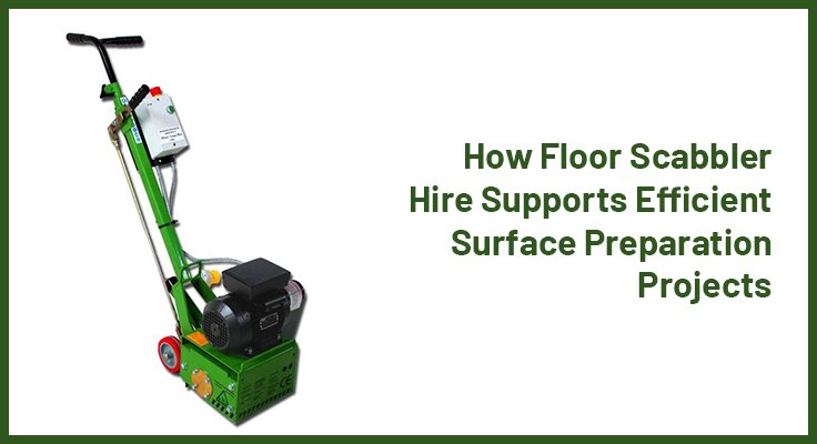 Floor Scabbler Hire