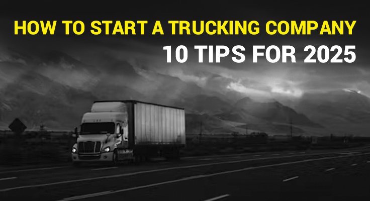 How To Start a Trucking Company