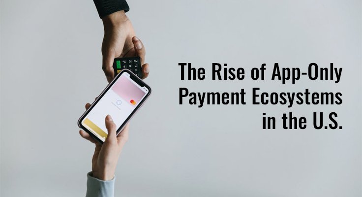 App-Only Payment Ecosystems