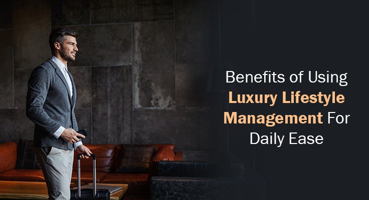 Luxury Lifestyle Management