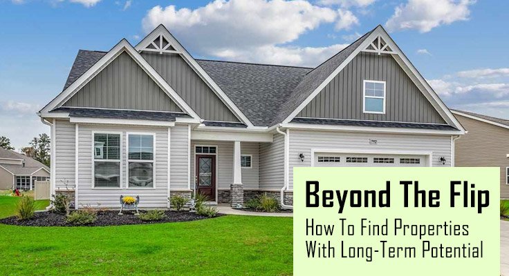 Properties With Long-Term Potential