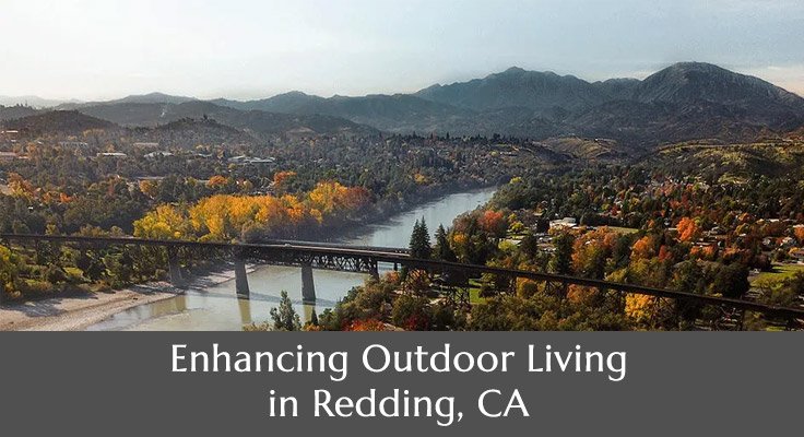 Outdoor Living in Redding