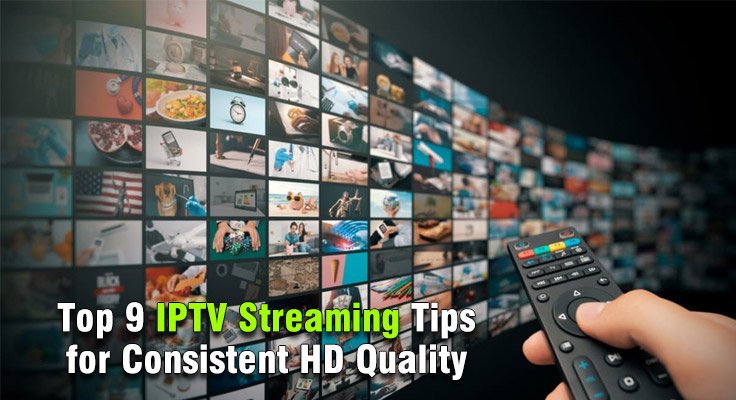 IPTV Streaming Tips