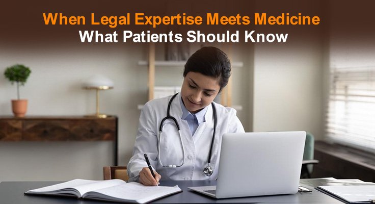 Legal Expertise Meets Medicine
