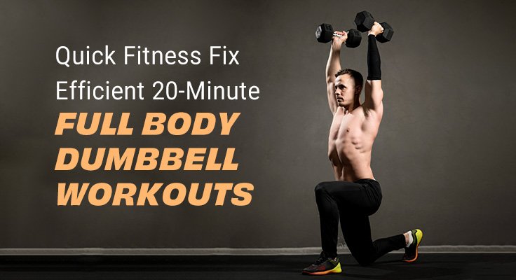 Full Body Dumbbell Workouts