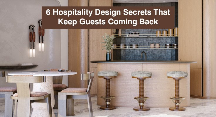 6 Hospitality Design Secrets