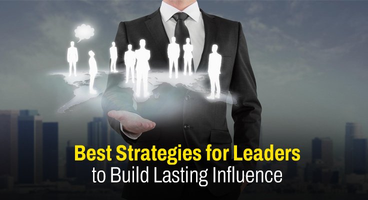 Build Lasting Influence