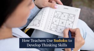 Sudoku to Develop Critical Thinking Skills in Class