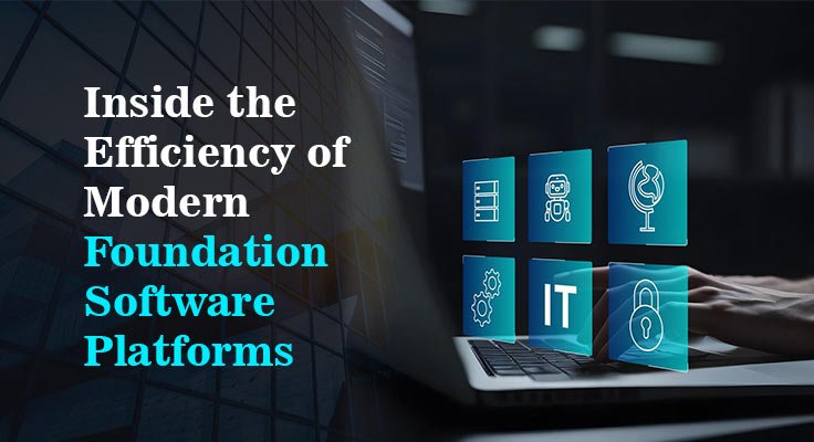 Modern Foundation Software Platforms