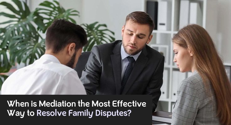 Mediation the Most Effective Way to Resolve Family Disputes