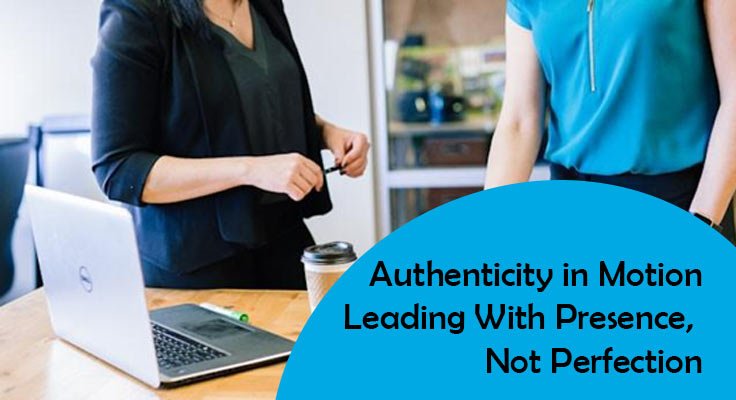 Authenticity in Motion