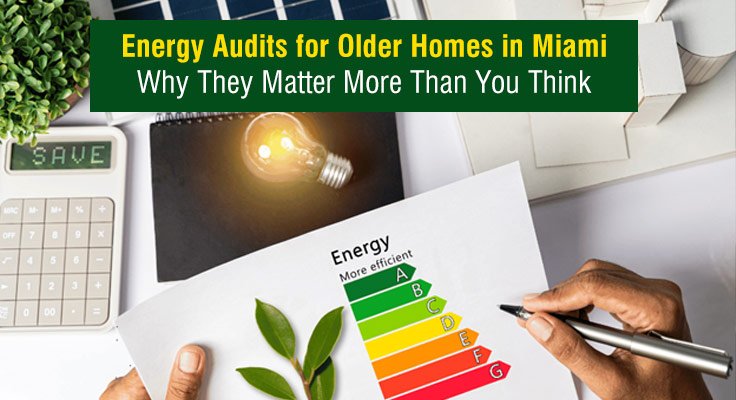 Energy Audits for Older Homes in Miami