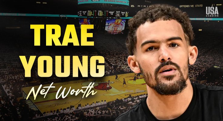 Trae Young Net Worth
