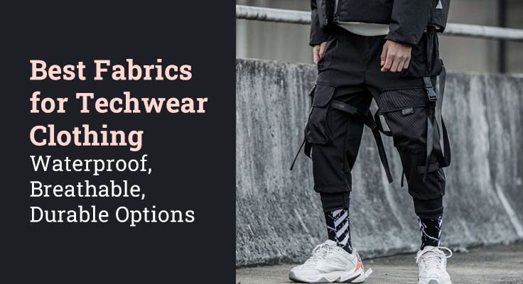 Best Fabrics for Techwear Clothing