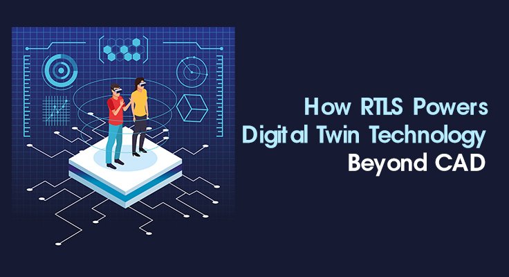 RTLS Powers Digital Twins