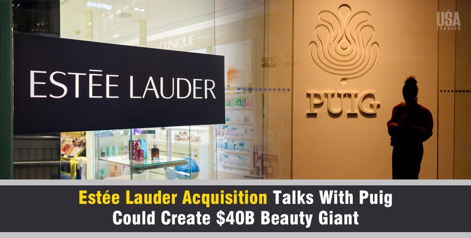 Estée Lauder acquisition talks with Puig creating $40 billion global beauty company in fragrance and cosmetics market