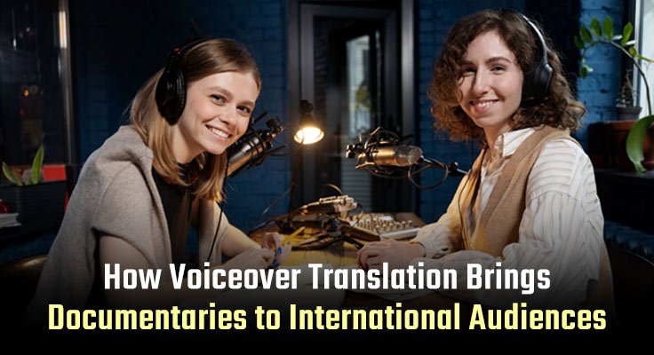 Voiceover Translation Brings Documentaries