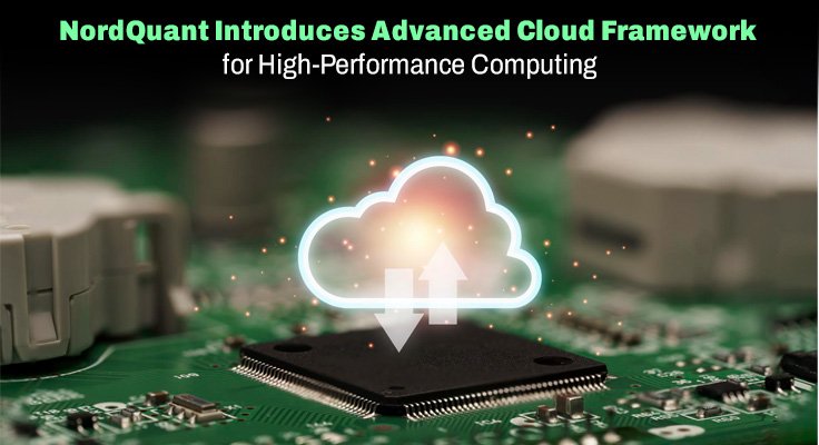 NordQuant Introduces Advanced Cloud Framework