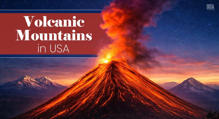 Best volcanic mountains in USA including Mount Rainier, Kilauea, and Mount St Helens with active volcano landscapes