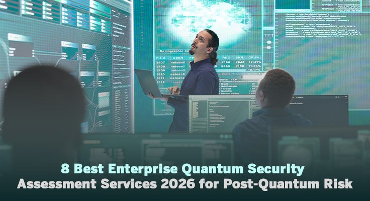 Best Enterprise Quantum Security Assessment Services 2026
