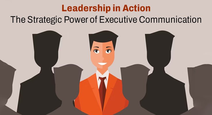 Power of Executive Communication