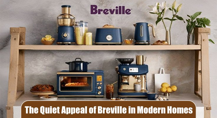 Breville in Modern Homes