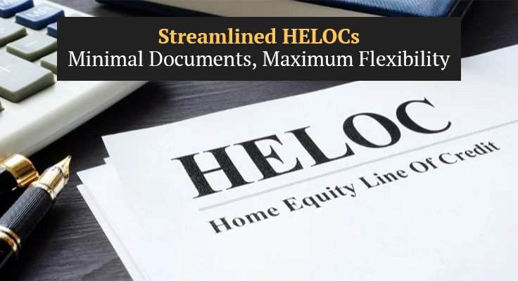 Streamlined HELOCs