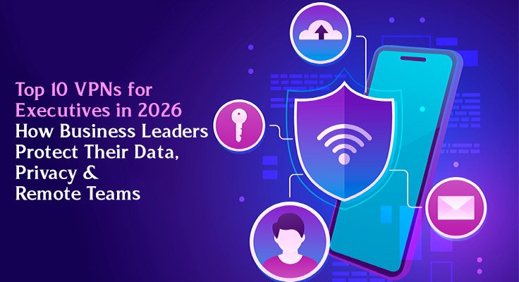 VPNs for Executives