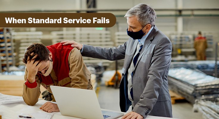 When Standard Service Fails